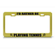 I'D Rather Be Playing Tennis Steel Metal License Plate Frame picture