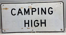VINTAGE REPURPOSED SIGN  “CAMPING HIGH “. 36”x 18” picture