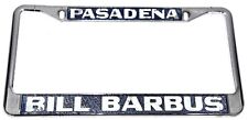 Vintage Bill Barbus Pasadena CA Advertising Dealer License Plate Frame picture