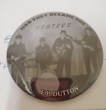 PINBACK BUTTON: HOW THEY BECAME THE BEATLES: E.P.DUTTON: G- picture