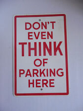 Vintage Porcelain 18 x 12 Inch Sign Don't Even Think Of Parking Here  picture