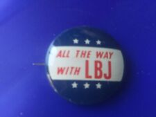 Original Lyndon Johnson Pin Back Campaign president Button all the way with lbj picture