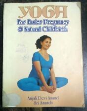 YOGA : FOR EASIER PREGNANCY & NATURAL CHILDBIRTH BY ANJALI DEVI ANAND 1988 1st E picture