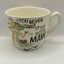 Vintage Kitschy Mid Century Huge Mug You Never Had It So Good Maw picture