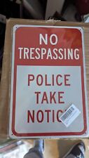 No Trespassing Police Take Notice Sign Metal Aluminum 8