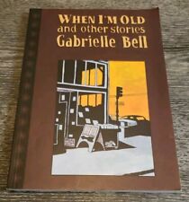 When I'm Old and Other Stories Graphic Novel TPB Paperback by Gabrielle Bell picture