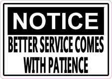 5x3.5 Notice Better Service Comes With Patience Magnet Magnetic Decal Door Sign picture