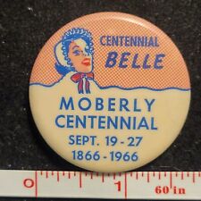 Moberly Centennial Belle Vintage pinback button badge 1866 1966 picture