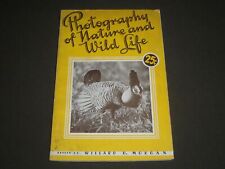 1945 PHOTOGRAPHY OF NATURE AND WILD LIFE EDITED BY WILLARD D. MORGAN - J 2313 picture
