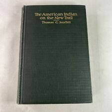 The American Indian And The New Trail By Thomas C. Moffett - HC - 1914 picture