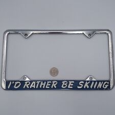 Vintage I'd Rather Be Skiing License Plate Frame Winter Sport Travel Recreation picture