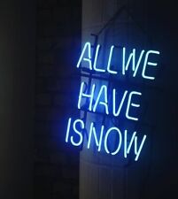 All We Have is Now Neon Light Sign 17