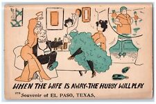 c1905 When Wife Away Hubby Will Pay Comic Club Souvenir El Paso Texas Postcard picture