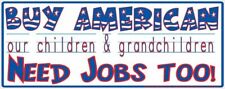 BUY AMERICAN OUR CHILDREN & GRANDCHILDREN NEED JOBS TOO (10 X 4) COLOR STICKER picture