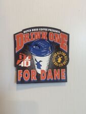 Dutch Bros Coffee Big Cup Sticker May 2024 D1FD 5/17 Drink One For Dane End ALS picture