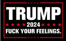 Trump 2024 F**K YOUR FEELINGS Flag-  3' x 5' Flag - Banner w/grommets picture