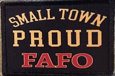 Small Town Proud FAFO Morale Patch  -Hook and loop 2x3