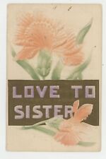 Vintage Postcard FAMILY NAMES LOVE TO  SISTER RAISED RELIEF FLOWERS UNPOSTED picture