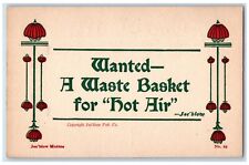 c1910's Jes'Blow Motto Wanted A Waste Basket For Hot Air Arts Crafts Postcard picture