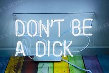 New Don't Be A Dick White Acrylic 14