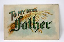Postcard To My Dear Father Embossed Bundled Grain Wheat Oats picture