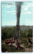 BRADFORD, PA Pennsylvania ~ SHOOTING an OIL WELL c1910s McKean County Postcard picture