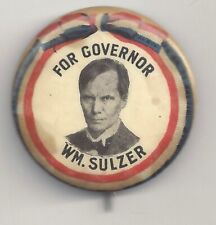 1913 Wm. SULZER For NEW YORK GOVERNOR Pin ~ IMPEACHED & REMOVED picture