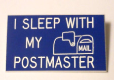FUNNY USPS POSTAL / POST OFFICE PIN / PINBACK I SLEEP WITH MY POSTMASTER plastic picture