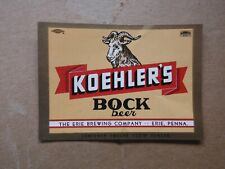 KOEHLER'S BOCK 12 OZ BEER LABEL~ERIE BRG.,ERIE,PENNA. picture
