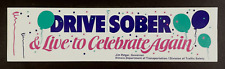1990s Drive Sober Celebrate Again Vintage Bumper Sticker Illinois Traffic Safety picture