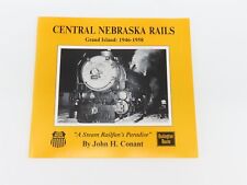 Central Nebraska Rails Grand Island: 1946-1958 by John H Conant ©1989 SC Book picture