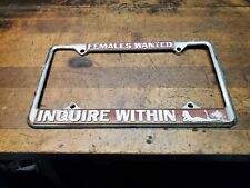 Antique License Plate Frame - FEMALES WANTED INQUIRE WITHIN Restoration Project  picture