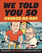 WE TOLD YOU SO: COMICS AS ART By Tom Spurgeon & Michael Dean - Hardcover *VG+* picture