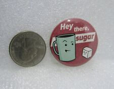 Hey There Sugar Button Pin picture