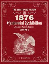 The Illustrated History of the 1876 Centennial Exhibition: Volume 2 Book *NEW* picture