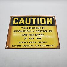 Porcelain OILFIELD CAUTION SIGN “This Machine Automatically Controlled” 14x10  picture