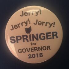 Jerry SPRINGER for Governor 2018 Ohio  3” pinback button pin.  scarce picture