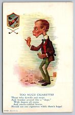 C1905 postcard TOO MUCH CIGARETTES poem Comic man smoking picture