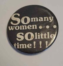 Vintage So Many Women So Little Time pin badge button picture