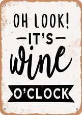 Metal Sign - Oh Look It's Wine O'clock - 3 - Vintage Rusty Look picture