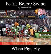 When Pigs Fly: A Pearls Before Swine Collection - Paperback - GOOD picture