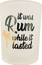 It Was Rum While It Lasted Cocktail Frosted Glass Heavy by Design Studio picture