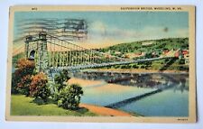 Wheeling WV West Virginia Suspension Bridge Vintage 1953 Postcard A3 picture