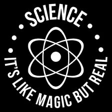 Science - It's Like Magic But Real White Vinyl Decal Car Window Laptop Tablet picture