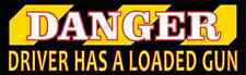 10in x 3in Danger Driver Has a Loaded Gun Magnet Car Truck Vehicle Magnetic Sign picture
