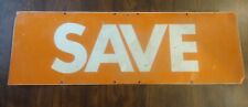 Vintage Metal Advertising Store Sign SAVE Orange White 1 Sided ~11 5/8 x 35 1/2