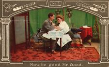 Vintage Postcard 1909 Now Be Good Mr. Good Happy Couple Lovers Artwork picture