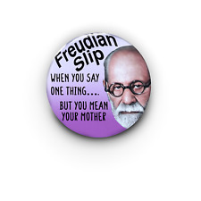 Freud Psychology Joke Pin Badge | Large 5.8cm | Freudian Slip Funny Student Gift picture
