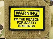 Warning I’m The Reason For Safety BriefingsPatch / Military Badge Tactical 449 picture