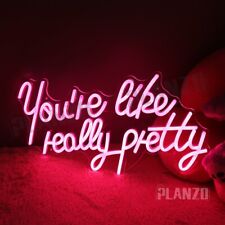You're Like Really Pretty Neon light Sign LED Bar Wall Decor Kids Girlfriends picture